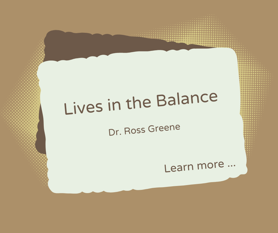 Lives in the Balance Dr Ross Greene for Parenting from Pluto © copyright
